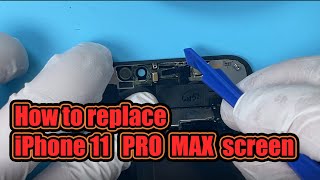 How to replace iPhone 11 Pro Max screen [upl. by Dahl]