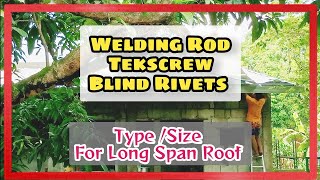 Welding Rod type Tekscrew at Rivets para sa Bubong na Long Span tinyhouse [upl. by Tshombe]