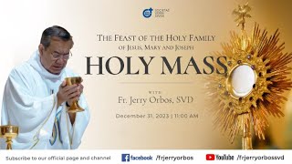 Holy Mass 1100AM 31 December 2023  The Feast of the Holy Family with Fr Jerry Orbos SVD [upl. by Broeker]