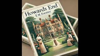 Howards End By E M Forster end [upl. by Eitsyrc559]