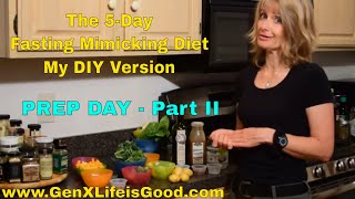 The 5day Fasting Mimicking Diet FMD My DIY Version  Prep Day Part II [upl. by Riannon744]