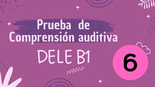 Prueba auditiva DELE B1  Examen 6 [upl. by Harrus]