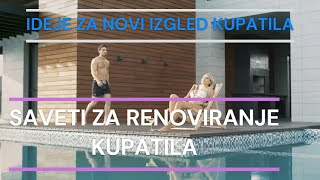 SAVETI ZA RENOVIRANJE KUPATILA  IDEJE ZA NOVI IZGLED KUPATILA [upl. by Ezirtaeb436]