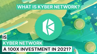 What is Kyber Network Is Kyber Network A 100X Investment [upl. by Llennahc894]