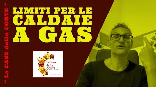 ⭐️ LIMITI PER LE CALDAIE A GAS ⭐️ lecasedellacorte [upl. by Dianuj637]