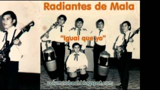 Los Radiantes de Mala  Igual que yo [upl. by Raddi]