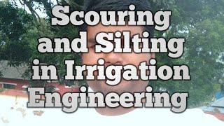 Scouring and Silting in Irrigation Engineering [upl. by Onil665]