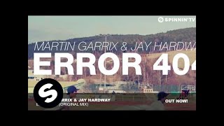 Martin Garrix amp Jay Hardway  Error 404 Original Mix [upl. by Abdel497]