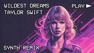 Taylor Swift  Wildest Dreams 80s Version Synthwave REMIX [upl. by Nayhr]