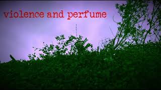 Violence and perfume short film [upl. by Dopp]