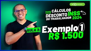 AULA 3  Exemplo 1  SÉRIE CÁLCULOS DESCONTO DO INSS 2024 [upl. by Eniahs]