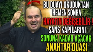 BU DUAYI OKUDUKTAN SONRA HAYATIN DEĞİŞEBİLİR  ŞANS KAPILARINI SONUNA KADAR AÇAN ANAHTAR DUASI [upl. by Amzu]