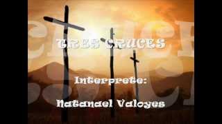 Tres Cruces Natanael Valoyes [upl. by Utter]