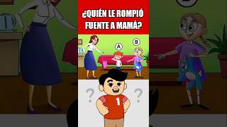 ¿QUIÉN LE ROMPIÓ FUENTE A MAMÁ quiz trivia [upl. by Gaye]