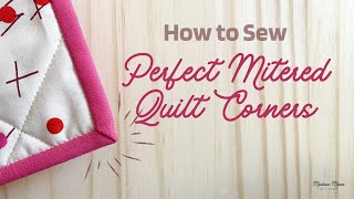 How to Sew Perfect Mitered Corners on Quilt Binding [upl. by Vincentia]