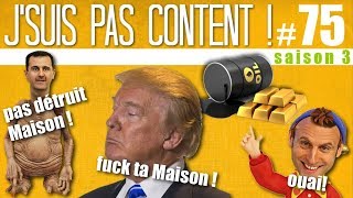 JSUIS PAS CONTENT  75  Macron atomise Audiard Trump bombarde Bachar amp lArabie explose la Bourse [upl. by Erskine]