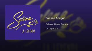 Selena Álvaro Torres  Buenos Amigos Audio [upl. by Elik285]