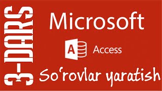 MS Access dasturida sorovlar bilan ishlash 3dars [upl. by Aer]