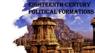 Eighteenth Century Political Formations P1 Class 7th History NCERT Medieval History [upl. by Silrak]