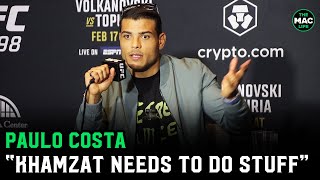 Paulo Costa “F Khamzat He needs to do something He barely beat Usman” [upl. by Nevet706]