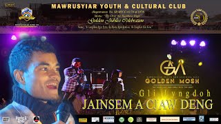 quotJainsem a Cjaw Dengquot Josephas Thongni amp Gli Live at MYCC GOLDEN MOSH [upl. by Hanni]