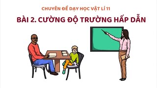 Chuyên đề Vật lí 11 Bài 2 Cường độ trường hấp dẫn [upl. by Meredithe413]