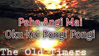 Pehe Angi Mai Oku Kei Pongi Pongi  The Old Timers [upl. by Maryann994]