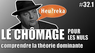 Le chômage pour les nuls  comprendre la théorie dominante  Heureka 321 [upl. by Katuscha]