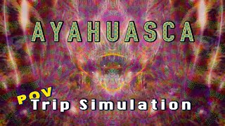 AYAHUASCA DMT Trip Simulation POV  What Ayahuasca quotLooks” Like [upl. by Sirtemed384]