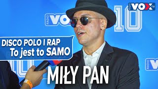 MIŁY PAN O TYM CZY RAP I DISCO TO TA SAMA MUZYKA  Wywiad VOX FM [upl. by Melba]