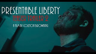 PRESENTABLE LIBERTY  Teaser Trailer 2 [upl. by Adeirf121]