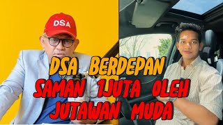 DSA SUDAH BERDEPAN SAMAN 1 JUTA OLEH JUTAWAN MUDA [upl. by Emelia]