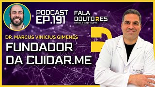 Dr Marcus Vinicius Gimenes  FALA DOUTORES 191 [upl. by Innad]