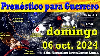 Pronóstico meteorológico para el estado de Guerrero del día domingo 06 de octubre de 2024 [upl. by Bron]