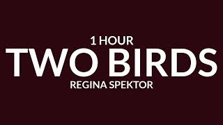 Regina Spektor  Two Birds 1 Hour quotTwo birds on a wirequot TikTok Song [upl. by Bently]