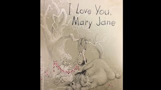 I Love You Mary Jane [upl. by Ysac]