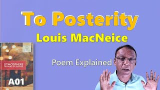 TO POSTERITY  Louis MacNeice  poem Explained  A01  LITMOSPHERE with Murukan Babu [upl. by Ahtnama]