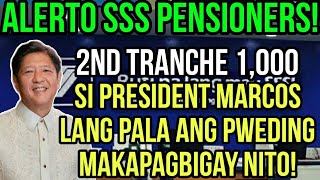 SSS PENSIONERS 2ND TRANCHE 1K PENSION INCREASE SI PBBM LANG ANG MAKAKAPAGDESISYON KUNG IBIBIGAY [upl. by Dibbell316]