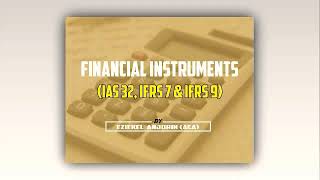 Financial instrumentsIAS 32IFRS 7 and IFRS 9 Part 1 [upl. by Lenra]