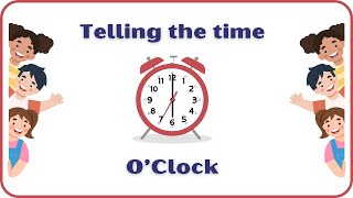 Telling The Time O Clock  Educational Video For Kids [upl. by Nnyladnarb475]