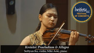 NEW FOR HEIFETZ 22 Kreisler Praeludium amp Allegro  SoHyun Ko violin Miki Aoki piano [upl. by Gerard]