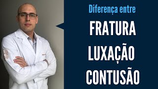 FRATURA LUXAÇÃO E CONTUSÃO  Qual a diferença [upl. by Ferguson]