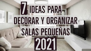 💡✅7 IDEAS para DECORAR y ORGANIZAR una SALA PEQUEÑA y MODERNA 2021 [upl. by Ennovad]