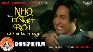 LÂM CHẤN KHANG  NGƯỜI TRONG GIANG HỒ 8  OST  NHỚ ĐẾN MỆT RỒI TRAILER [upl. by Wales]