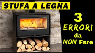 STUFA a LEGNA  3 ERRORI da NON fare [upl. by Brunn630]