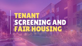 Tenant Screening and Fair Housing [upl. by Joliet]