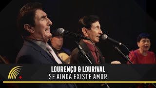 Lourenço amp Lourival  Se Ainda Existe Amor Clipe Oficial [upl. by Renat]