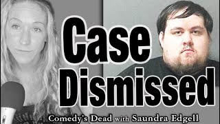 27  Case Dismissed  Comedys Dead with Saundra Edgell [upl. by Bissell]