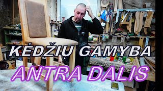 KĖDŽIŲ GAMYBA ANTRA DALIS [upl. by Edholm]