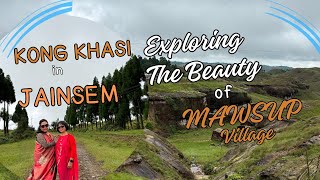 Kong Khasi in Jainsem Exploring The Beauty of Mawsup Village  Mawrah [upl. by Kutzenco]